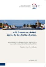 In 80 Phrasen um die Welt. Worte, die Geschichte schreiben. Greifswald, 2012. 